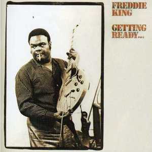 Getting Ready... - Freddie King