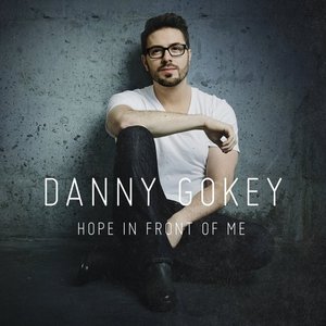 Hope in Front of Me - Danny Gokey