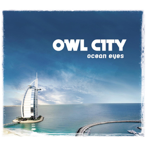 Ocean Eyes  - Owl City