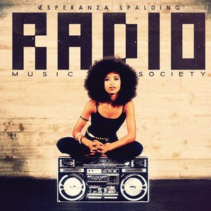 Radio Music Society  - Esperanza Spalding