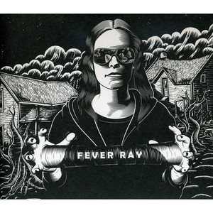 Fever Ray - Fever Ray